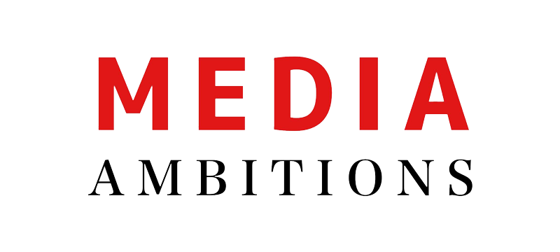 MEDIA AMBITIONS